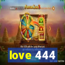 love 444